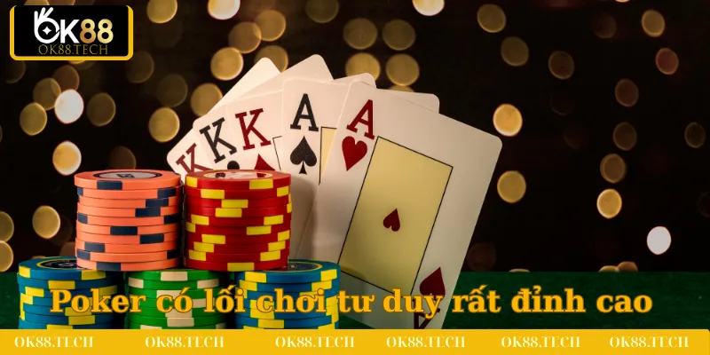 Casino OK88 3 Game Poker có lối chơi tư duy rất đỉnh cao