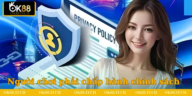 Chính Sách Bảo Mật 4 Người chơi phải chấp hành chính sách bảo mật chặt chẽ