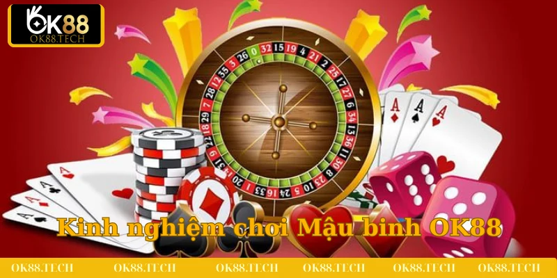 Mậu Binh OK88 - Thiên Đường Đổi Thưởng Cho Game Thủ 4 Kinh nghiệm chơi tam xập xám bất bại cho game thủ