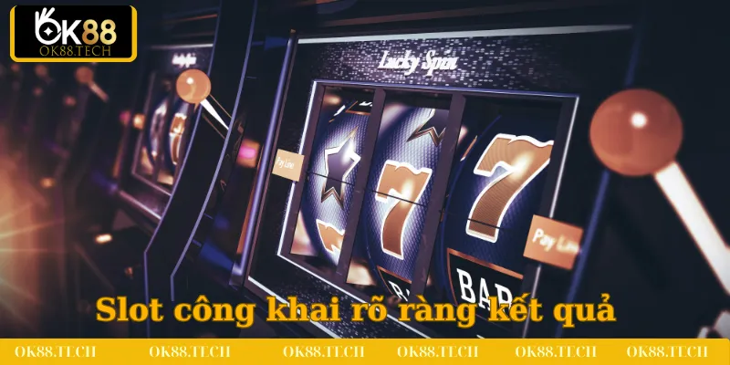 Nổ Hũ OK88 3 Chuyên mục slot đảm bảo công khai rõ ràng kết quả mọi trò chơi