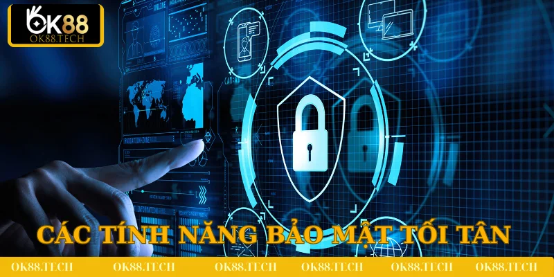 OK88 4 Các tính năng bảo mật tiên tiến tại OK88