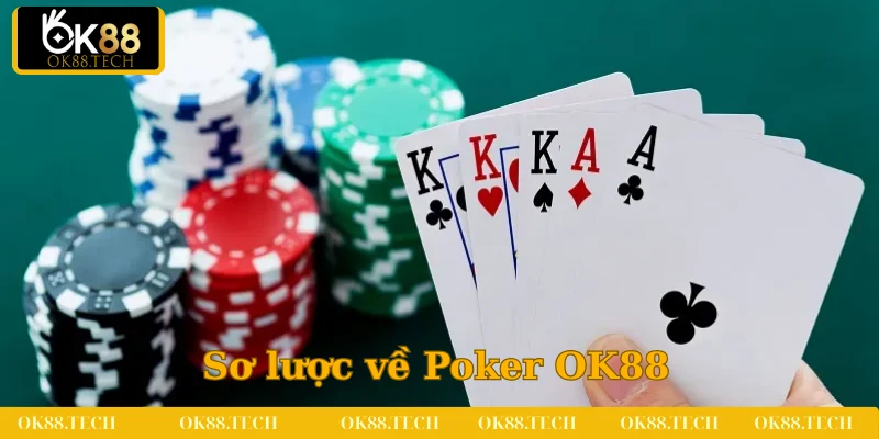 Poker OK88 - Siêu Phẩm Game Bài Đổi Thưởng Năm 2025 2 Tóm gọn thông tin về trò chơi Poker OK88